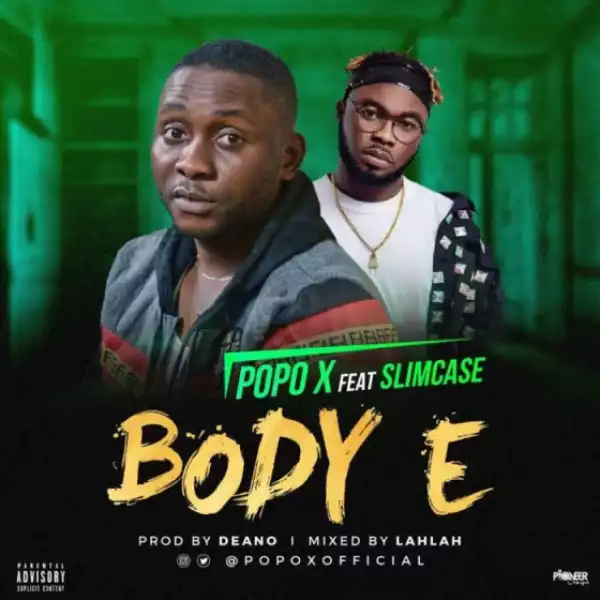 Popo X - Body E Ft. Slimcase